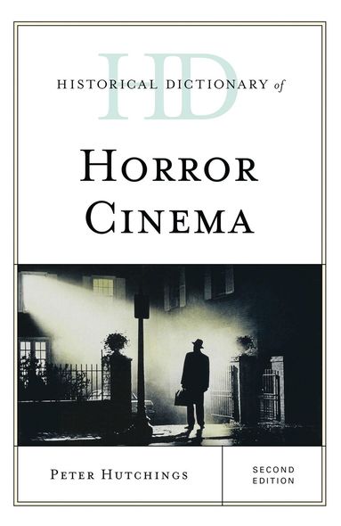 Peter Hutchings - Historical Dictionary of Horror Cinema, Inbunden