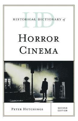 Historical Dictionary of Horror Cinema 1