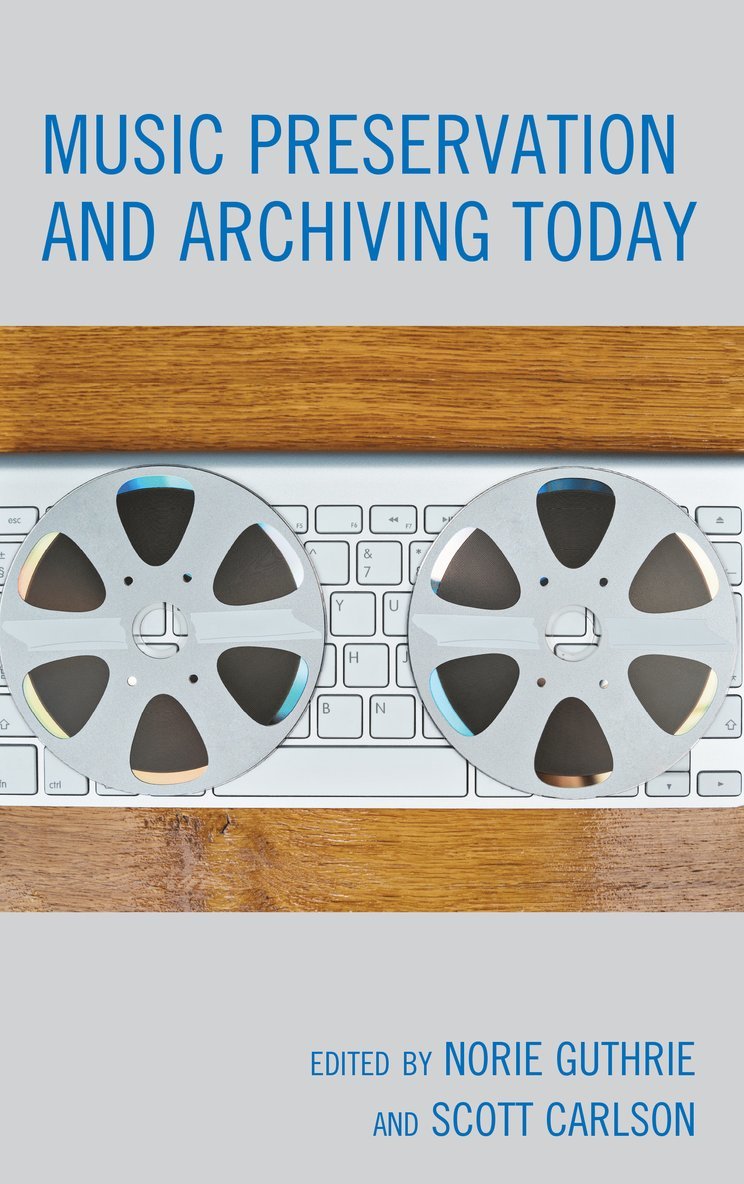 Norie Guthrie, Scott Carlson - Music Preservation and Archiving Today, Inbunden