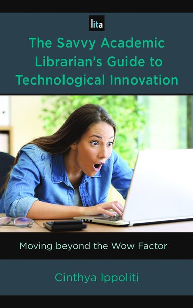 bokomslag Savvy Academic Librarian's Guide to Technological Innovation