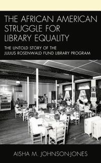 bokomslag The African American Struggle for Library Equality
