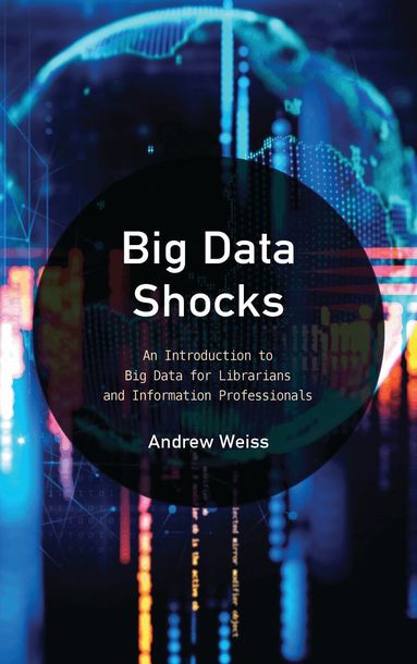 Andrew Weiss - Big Data Shocks, Inbunden