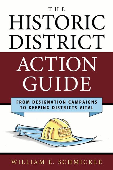 William E. Schmickle - Historic District Action Guide, Inbunden