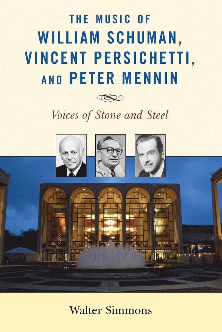 The Music of William Schuman, Vincent Persichetti, and Peter Mennin 1