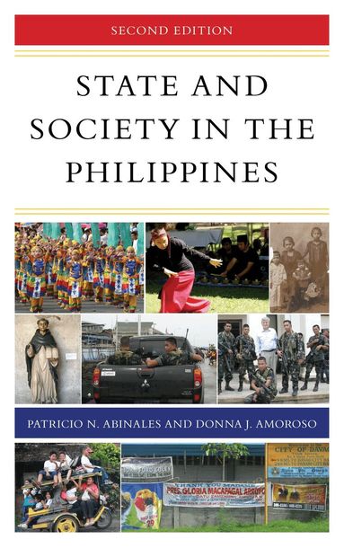 Patricio N. Abinales, Donna J. Amoroso - State and Society in the Philippines, Häftad