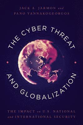 Jack A. Jarmon, Pano Yannakogeorgos - Cyber Threat and Globalization, Inbunden