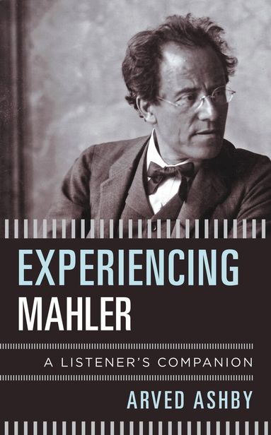 Arved Ashby - Experiencing Mahler, Inbunden