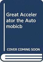 bokomslag GREAT ACCELERATOR THE AUTOMOBICB