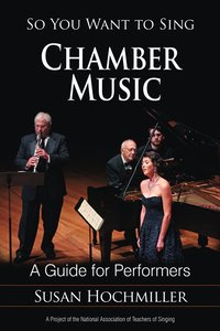 bokomslag So You Want to Sing Chamber Music