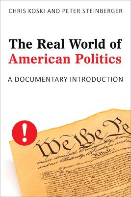 Chris Koski, Peter Steinberger - Real World of American Politics, Inbunden