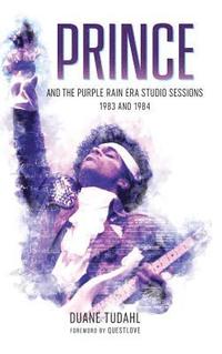 bokomslag Prince and the Purple Rain Era Studio Sessions