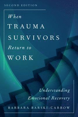 When Trauma Survivors Return to Work 1