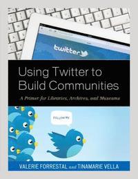 bokomslag Using Twitter to Build Communities
