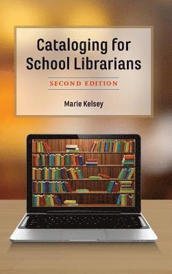 Marie Kelsey - Cataloging for School Librarians, Inbunden