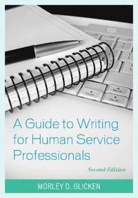 bokomslag A Guide to Writing for Human Service Professionals