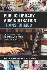 bokomslag Public Library Administration Transformed