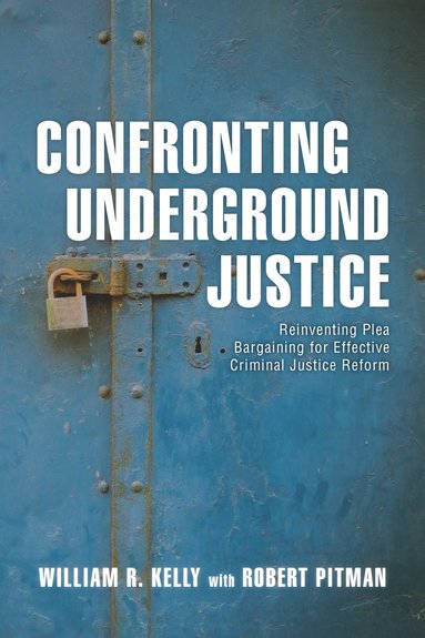 William R. Kelly - Confronting Underground Justice, Inbunden
