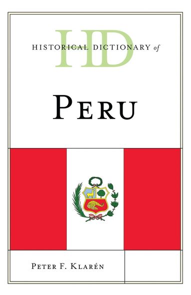 Peter F. Klarén - Historical Dictionary of Peru, Inbunden