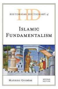 bokomslag Historical Dictionary of Islamic Fundamentalism