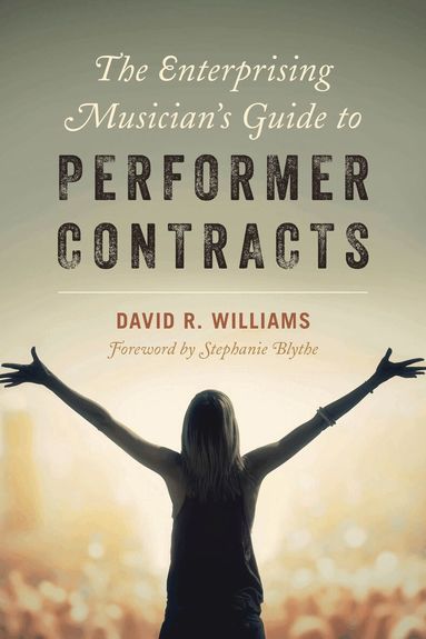 David R. Williams - Enterprising Musician's Guide to Performer Contracts, Inbunden