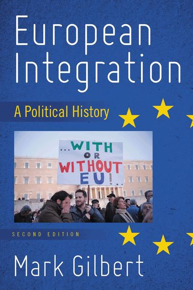 Mark Gilbert - European Integration, Inbunden
