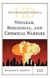 bokomslag Historical Dictionary of Nuclear, Biological, and Chemical Warfare