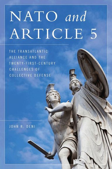 John R. Deni - NATO and Article 5, Inbunden