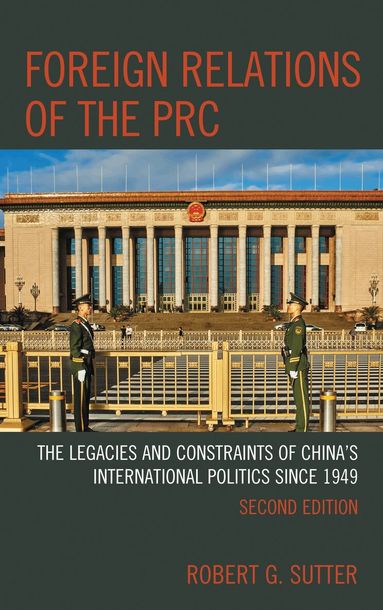 Robert G. Sutter - Foreign Relations of the PRC, Inbunden