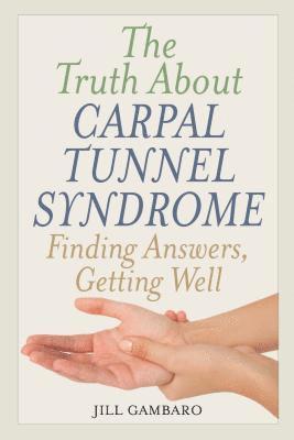 bokomslag The Truth About Carpal Tunnel Syndrome