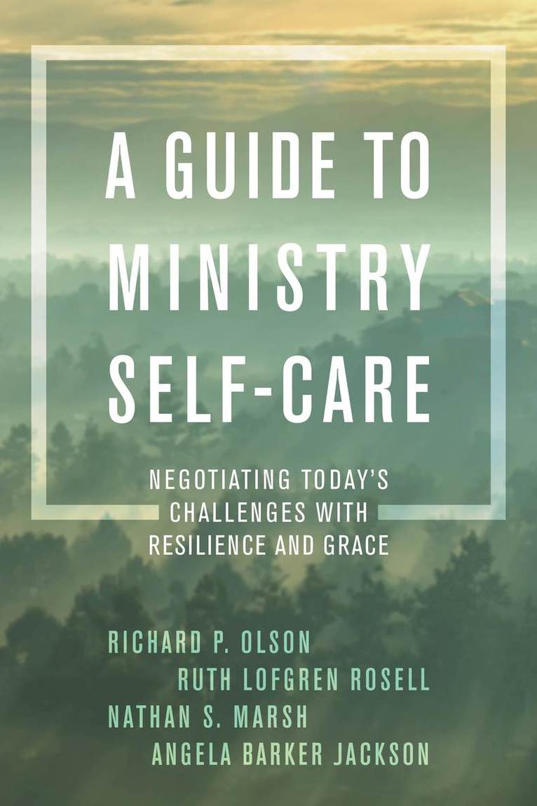 Richard P. Olson, Ruth Lofgren Rosell, Nathan S. Marsh, Angela Barker Jackson - Guide to Ministry Self-Care, Inbunden
