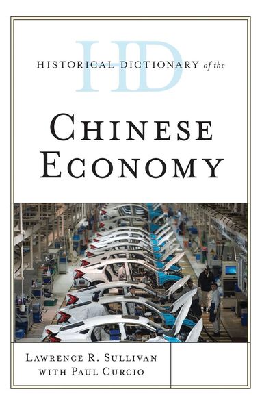 Lawrence R. Sullivan - Historical Dictionary of the Chinese Economy, Inbunden