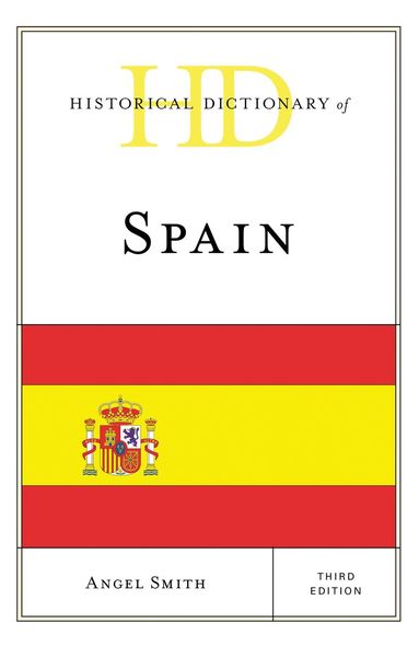 Angel Smith - Historical Dictionary of Spain, Inbunden