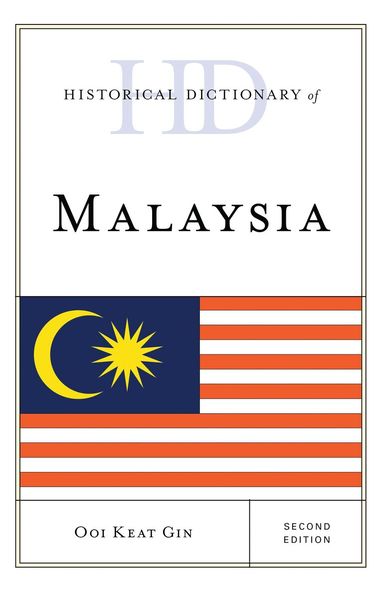 Ooi Keat Gin - Historical Dictionary of Malaysia, Inbunden