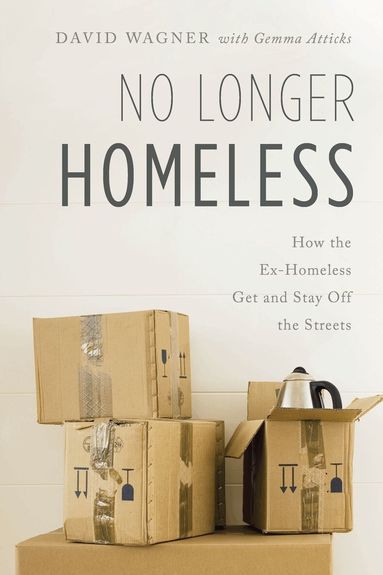David Wagner - No Longer Homeless, Inbunden