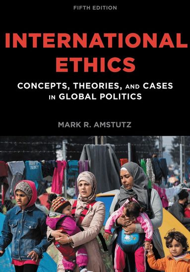 Mark R. Amstutz - International Ethics, Häftad