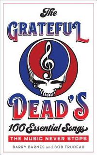 bokomslag The Grateful Dead's 100 Essential Songs