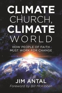 bokomslag Climate Church, Climate World: How People of Faith Must Work for Change