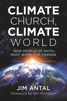 bokomslag Climate Church, Climate World: How People of Faith Must Work for Change