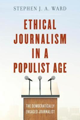 bokomslag Ethical Journalism in a Populist Age