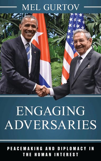 Mel Gurtov - Engaging Adversaries, Inbunden