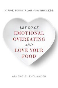 bokomslag Let Go of Emotional Overeating and Love Your Food