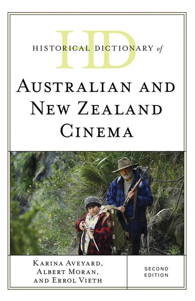 Karina Aveyard, Albert Moran, Errol Vieth - Historical Dictionary of Australian and New Zealand Cinema, Inbunden