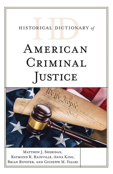 bokomslag Historical Dictionary of American Criminal Justice