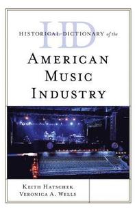 bokomslag Historical Dictionary of the American Music Industry