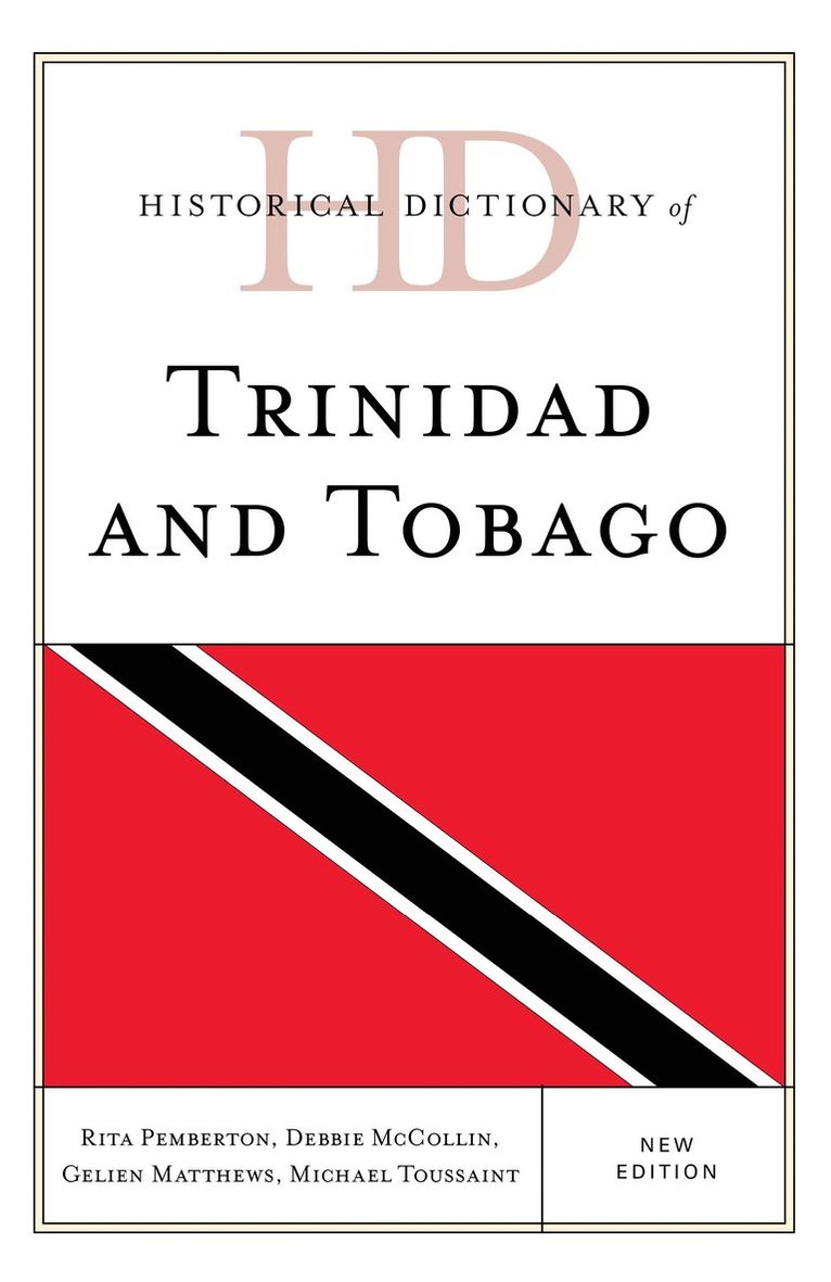 Rita Pemberton, Debbie McCollin, Gelien Matthews, Michael Toussaint - Historical Dictionary of Trinidad and Tobago, Inbunden