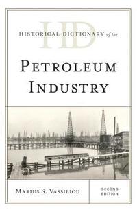 bokomslag Historical Dictionary of the Petroleum Industry