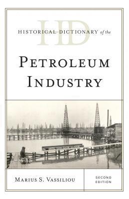 Historical Dictionary of the Petroleum Industry 1