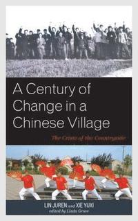 bokomslag A Century of Change in a Chinese Village