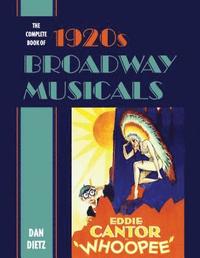 bokomslag The Complete Book of 1920s Broadway Musicals