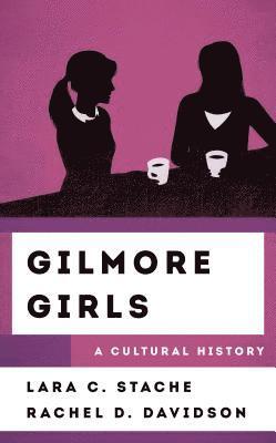 Lara C. Stache, Rachel Davidson, Rachel D. Davidson - Gilmore Girls, Inbunden